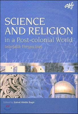 Science and Religion in a Postcolonial World: Interfaith Perspectives