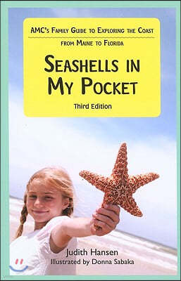 Seashells in My Pocket: Amc's Family Guide to Exploring the Coast from Maine to Florida