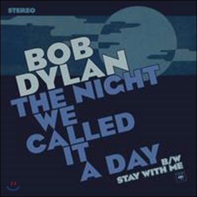 Bob Dylan — The Night We Called It A Day (2015 RSD Limited Edition) 앨범 커버