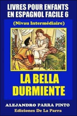 Livres Pour Enfants En Espagnol Facile 6: La Bella Durmiente