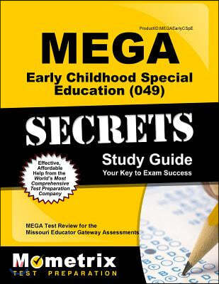 Mega Early Childhood Special Education (049) Secrets Study Guide: Mega Test Review for the Missouri Educator Gateway Assessments