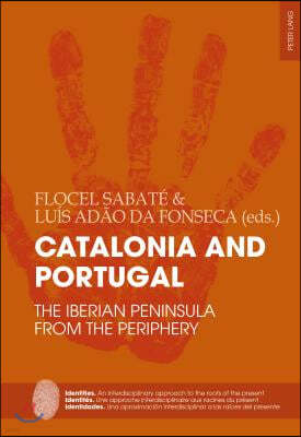 Catalonia and Portugal: The Iberian Peninsula from the periphery