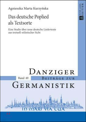 Das deutsche Poplied als Textsorte: Eine Studie ueber neue deutsche Liedertexte aus textuell-stilistischer Sicht