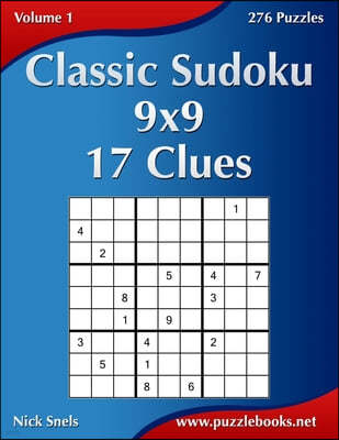 Classic Sudoku 9x9 - 17 Clues - Volume 1 - 276 Puzzles