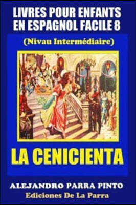 Livres Pour Enfants En Espagnol Facile 8: La Cenicienta