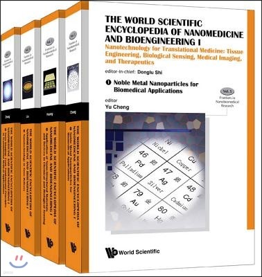 World Scientific Encyclopedia Of Nanomedicine And Bioengineering I, The: Nanotechnology For Translational Medicine: Tissue Engineering, Biological Sensing, Medical Imaging, And Therapeutics (A 4-volum