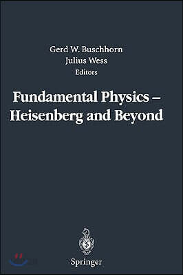 Fundamental Physics -- Heisenberg and Beyond: Werner Heisenberg Centennial Symposium "Developments in Modern Physics"