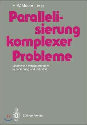 Parallelisierung Komplexer Probleme: Einsatz Von Parallelrechnern in Forschung Und Industrie