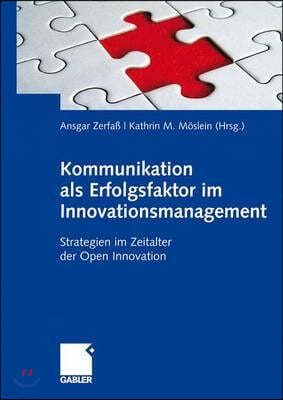 Kommunikation ALS Erfolgsfaktor Im Innovationsmanagement: Strategien Im Zeitalter Der Open Innovation