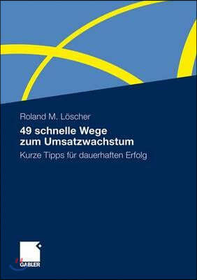 49 Schnelle Wege Zum Umsatzwachstum: Kurze Tipps Für Dauerhaften Erfolg