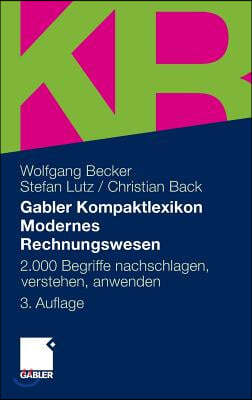 Gabler Kompaktlexikon Modernes Rechnungswesen: 2.000 Begriffe Nachschlagen, Verstehen, Anwenden