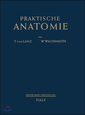 Praktische Anatomie: Ein Lehr- Und Hilfsbuch Der Anatomischen Grundlagen ?rztlichen Handelns
