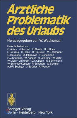 Springer Arztliche Problematik Des Urlaubs: Verhandlungsbericht Des 1. Adac-Arzte-Kongresses Vom 16. Bis 17. Juni 1972 in Munchen