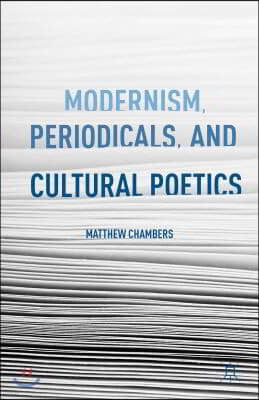 Modernism, Periodicals, and Cultural Poetics