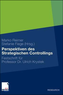 Perspektiven Des Strategischen Controllings: Festschrift Fur Professor Dr. Ulrich Krystek