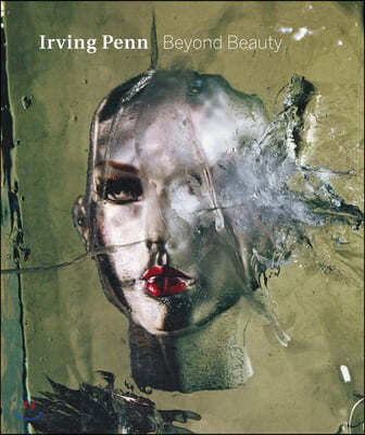 Irving Penn: Beyond Beauty