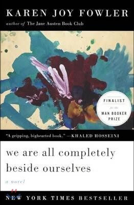 We Are All Completely Beside Ourselves