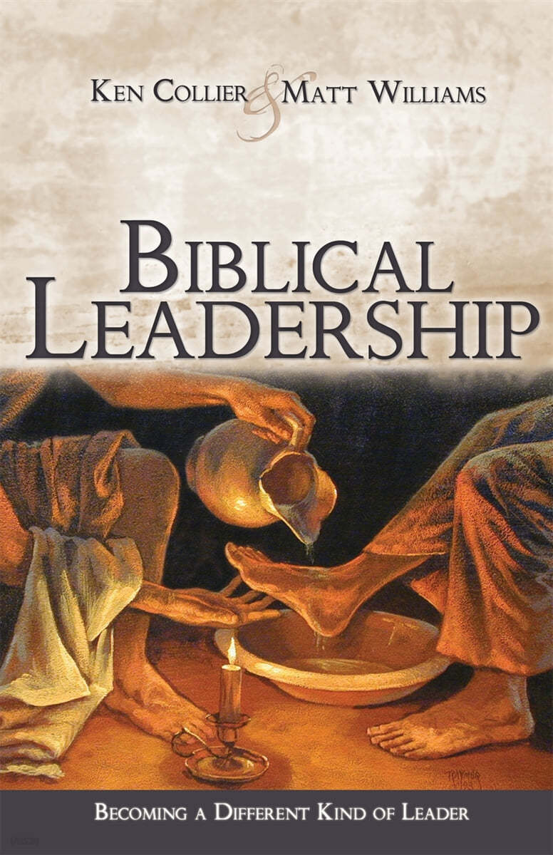 Biblical Leadership: Becoming a Different Kind of Leader