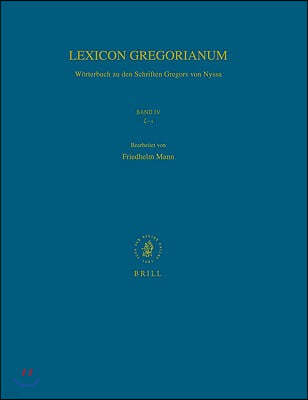 Lexicon Gregorianum, Volume 4 Band IV -: Worterbuch Zu Den Schriften Gregors Von Nyssa