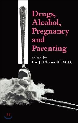 Drugs, Alcohol, Pregnancy and Parenting