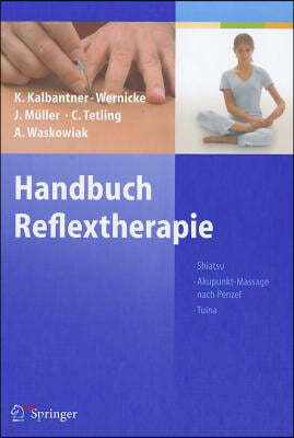 Handbuch Reflextherapie: Shiatsu Akupunkt-Massage nach Penzel Tuina