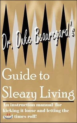 Dr. Duke Beauregard's Guide to Sleazy Living