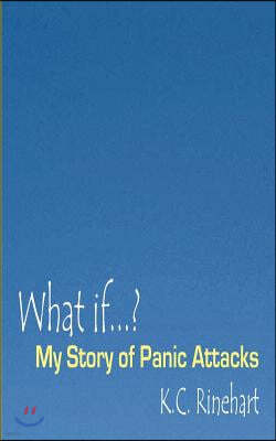 What if.? My Story of Panic Attacks