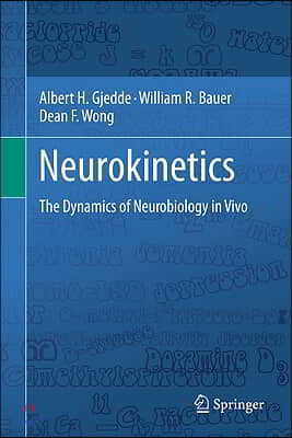 Neurokinetics: The Dynamics of Neurobiology in Vivo