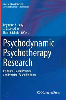 Psychodynamic Psychotherapy Research: Evidence-Based Practice and Practice-Based Evidence