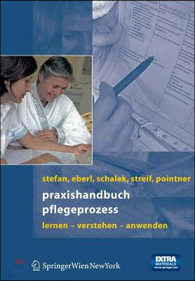 Praxishandbuch Pflegeprozess: Lernen - Verstehen - Anwenden