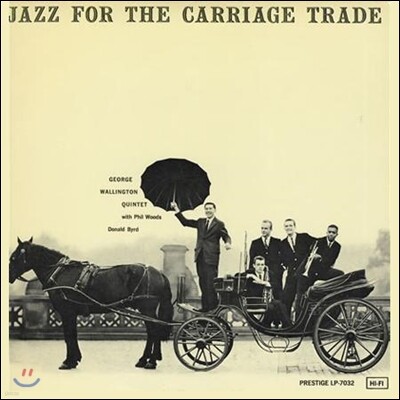 George Wallington Quintet — Jazz For The Carriage Trade (Mono) 앨범 커버