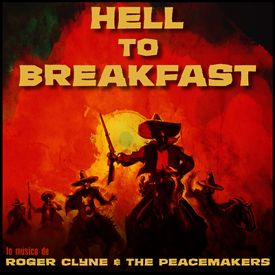 Roger Clyne & Peacemakers — Hell To Breakfast 앨범 커버