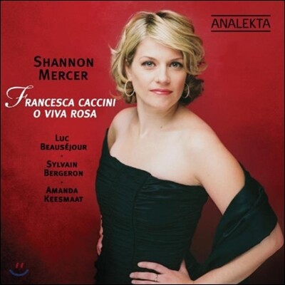 Shannon Mercer 프란체스카 카치니: 오 비바 로자 - 노래집 (F. Caccini: O Viva Rosa)