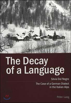 The Decay of a Language: The Case of a German Dialect in the Italian Alps