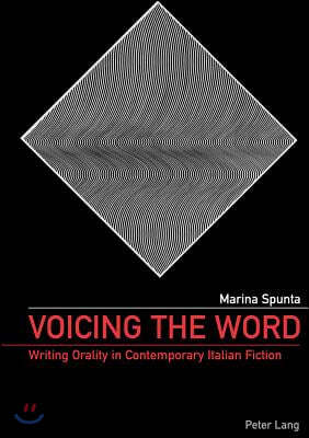 Voicing the Word: Writing Orality in Contemporary Italian Fiction