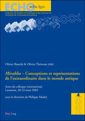 Mirabilia - Conceptions Et Representations de l'Extraordinaire Dans Le Monde Antique: Actes Du Colloque International, Lausanne, 20-22 Mars 2003