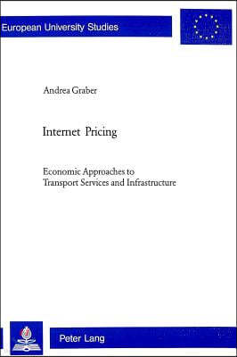 Internet Pricing: Economic Approaches to Transport Services and Infrastructure