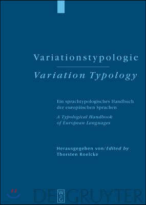 Variationstypologie / Variation Typology: Ein Sprachtypologisches Handbuch Der Europäischen Sprachen in Geschichte Und Gegenwart / A Typological Handb