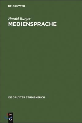 Mediensprache: Eine Einführung in Sprache Und Kommunikationsformen Der Massenmedien