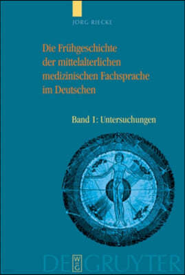 Die Fr?hgeschichte Der Mittelalterlichen Medizinischen Fachsprache Im Deutschen