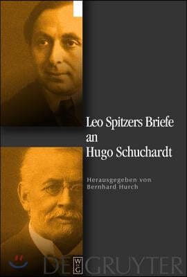 Leo Spitzers Briefe an Hugo Schuchardt = Leo Spitzers Briefe an Hugo Schuchardt