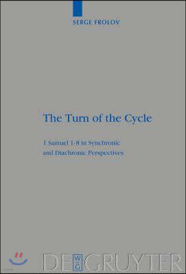 The Turn of the Cycle: 1 Samuel 1-8 in Synchronic and Diachronic Perspectives