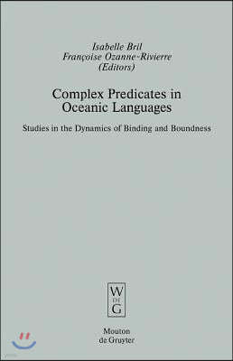 Complex Predicates in Oceanic Languages: Studies in the Dynamics of Binding and Boundness