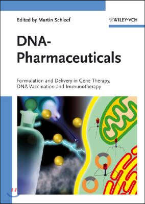 DNA-Pharmaceuticals: Formulation and Delivery in Gene Therapy, DNA Vaccination and Immunotherapy