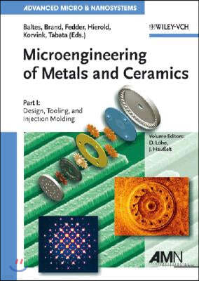 Microengineering of Metals And Ceramics