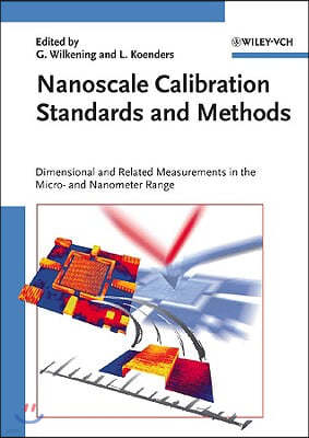 Nanoscale Calibration Standards and Methods: Dimensional and Related Measurements in the Micro and Nanometer Range