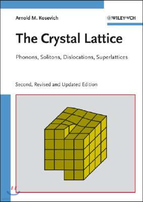 The Crystal Lattice: Phonons, Solitons, Dislocations, Superlattices