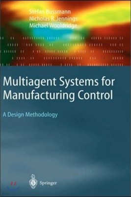 Multiagent Systems for Manufacturing Control: A Design Methodology