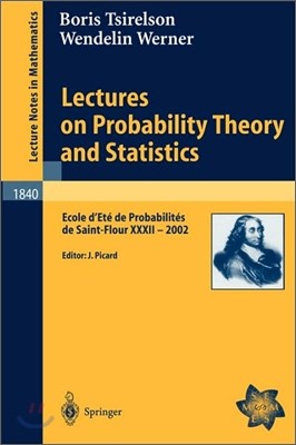 Lectures on Probability Theory and Statistics: Ecole d'Eté de Probabilités de Saint-Flour XXXII - 2002