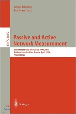 Passive and Active Network Measurement: 5th International Workshop, Pam 2004, Antibes Juan-Les-Pins, France, April 19-20, 2004, Proceedings